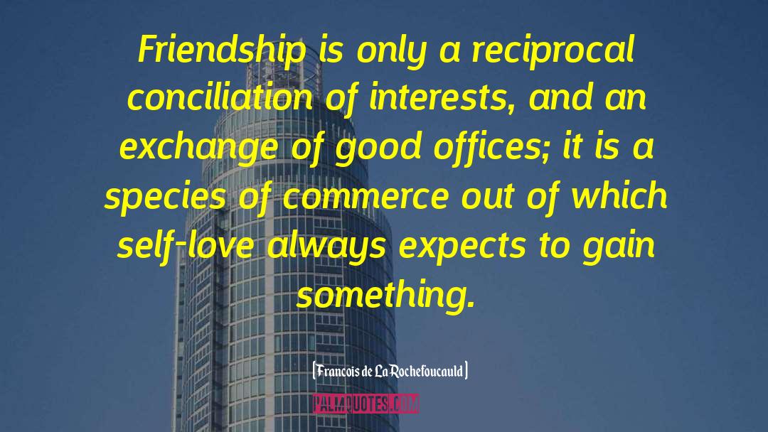 Offices quotes by Francois De La Rochefoucauld