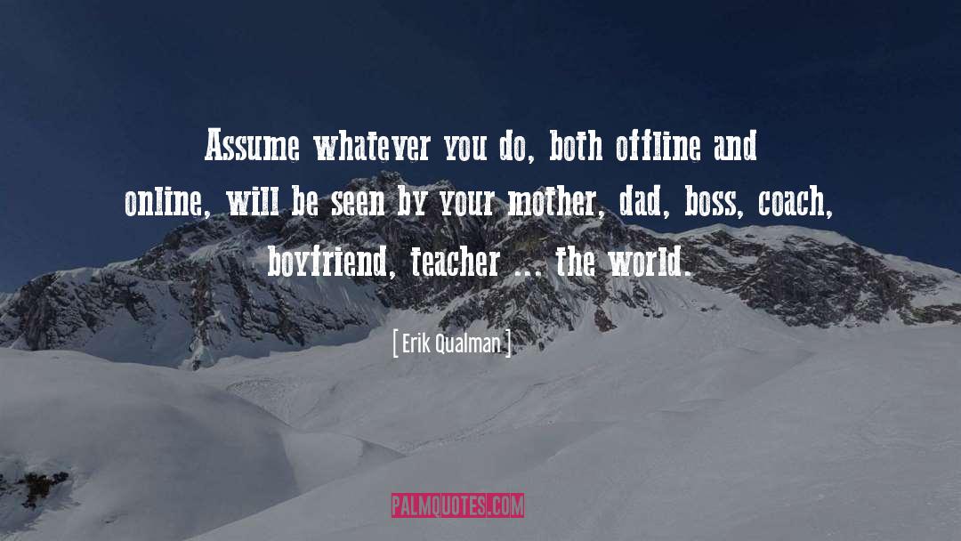 Offline quotes by Erik Qualman