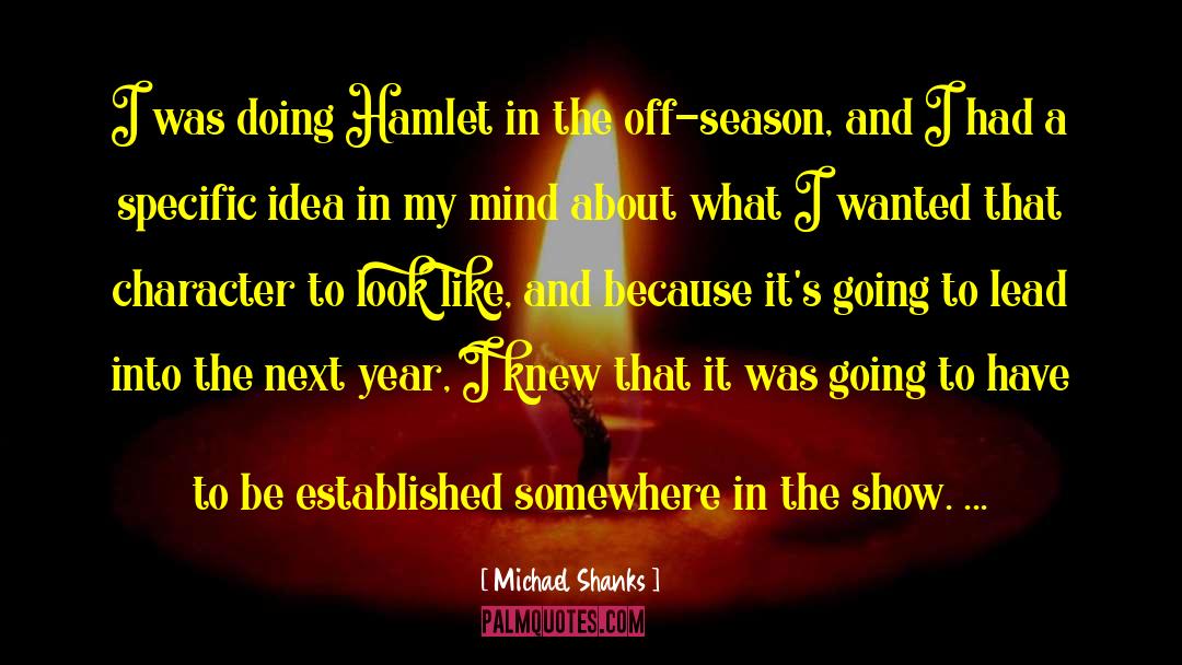 Offseason quotes by Michael Shanks