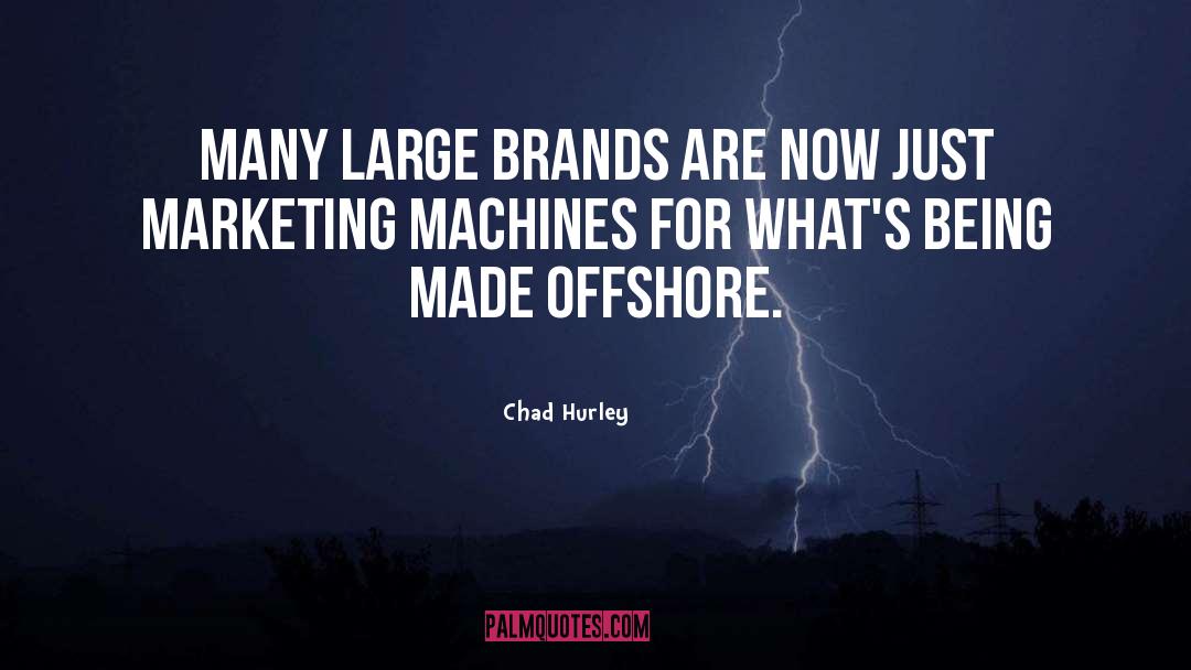 Offshore Drilling quotes by Chad Hurley
