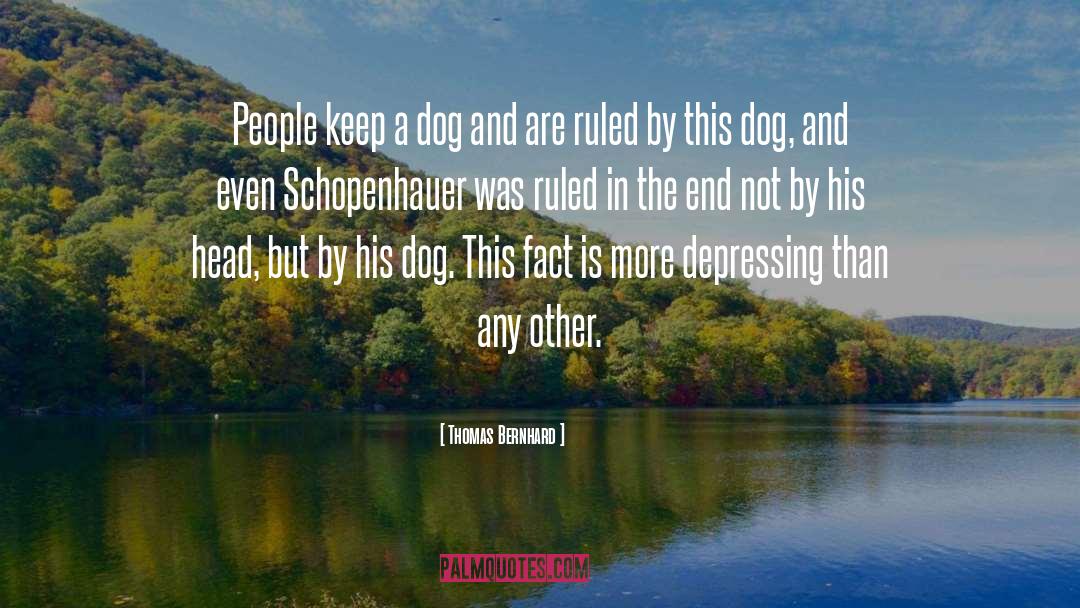 Oggie Dog quotes by Thomas Bernhard