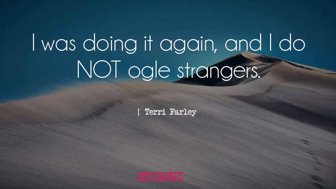 Ogle quotes by Terri Farley