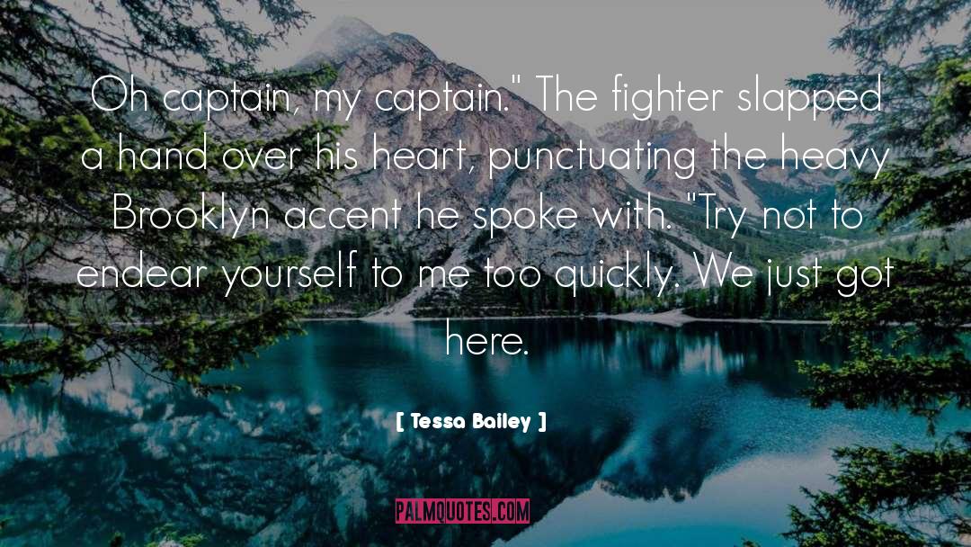 Oh Captain My Captain quotes by Tessa Bailey