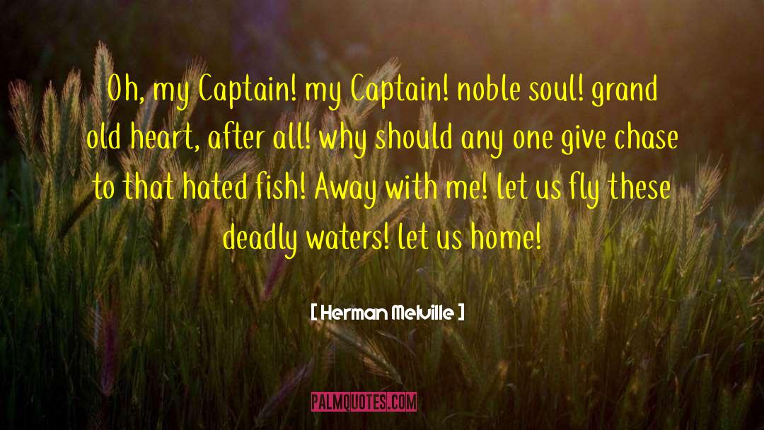 Oh Captain My Captain quotes by Herman Melville