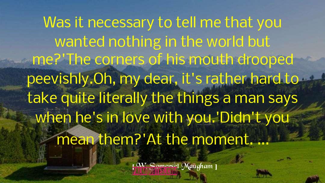 Oh My Dear quotes by W. Somerset Maugham