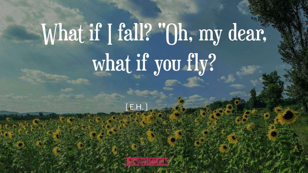 Oh My Dear quotes by E.H.