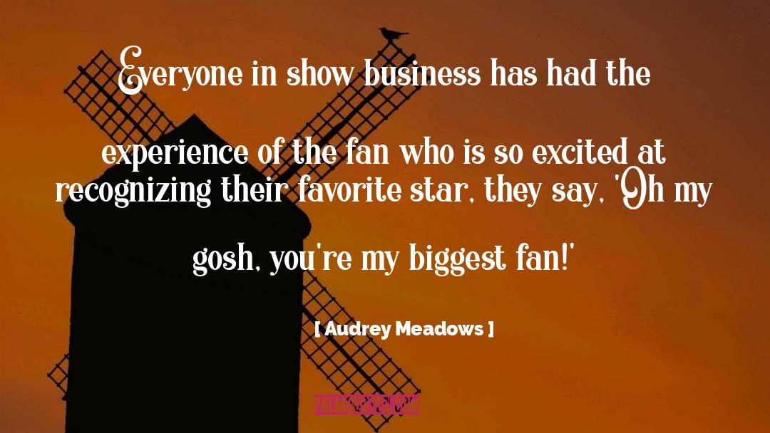 Oh My Gosh quotes by Audrey Meadows