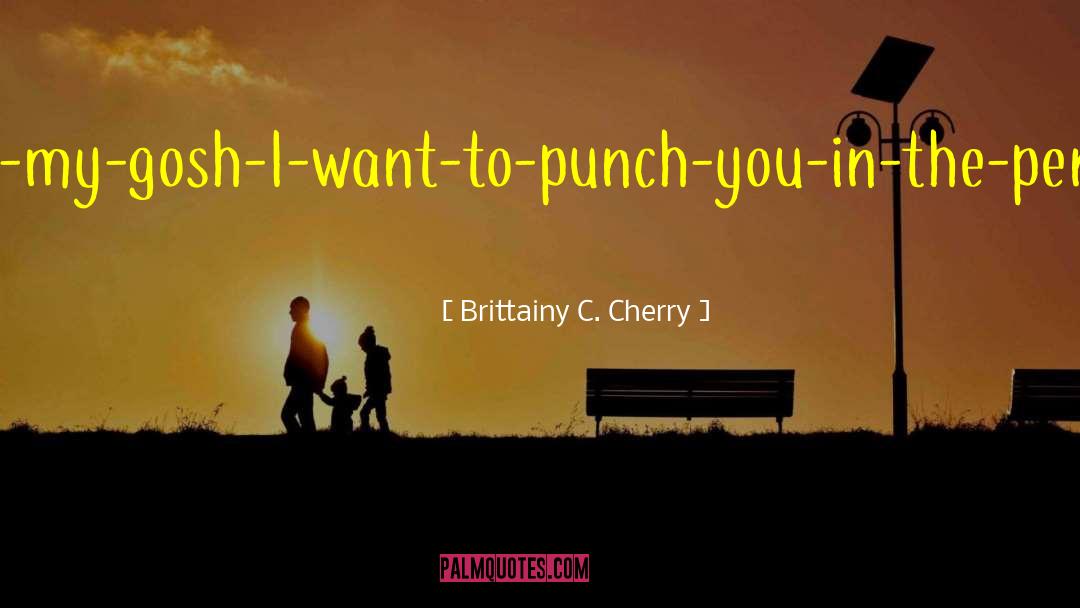 Oh My Gosh quotes by Brittainy C. Cherry