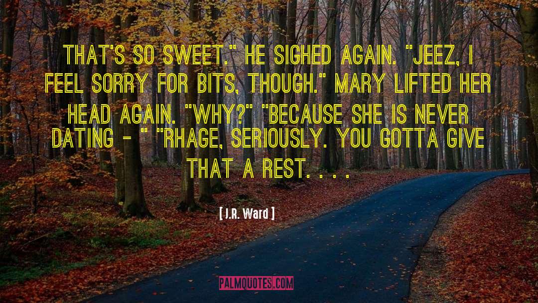 Oh So Sweet quotes by J.R. Ward