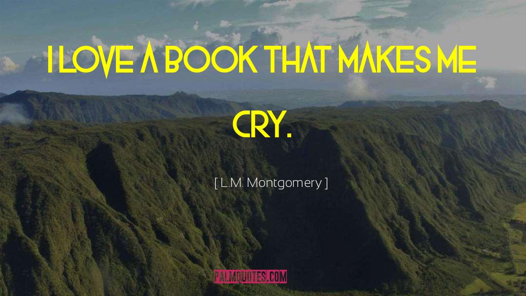 Ohmygod I M Crying quotes by L.M. Montgomery