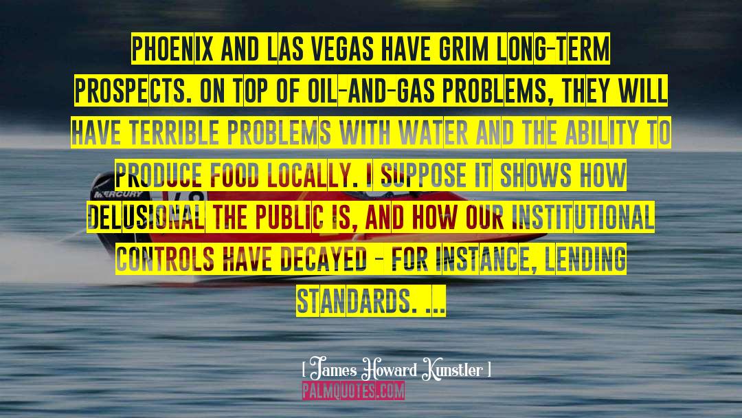 Oil And Gas quotes by James Howard Kunstler