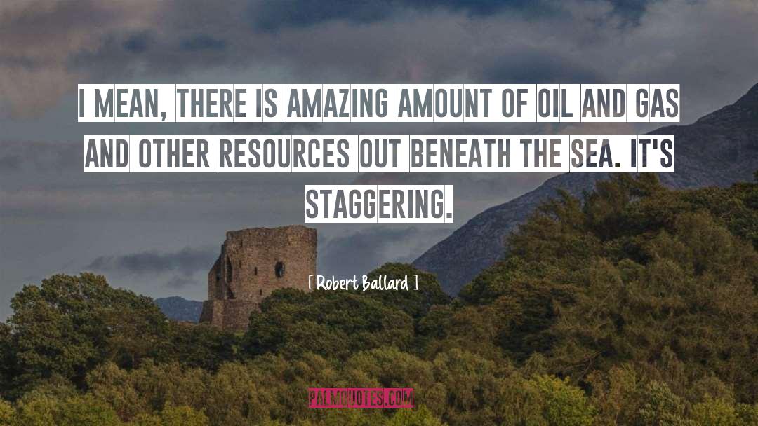 Oil And Gas quotes by Robert Ballard