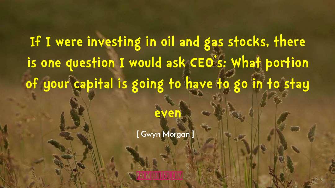 Oil And Gas quotes by Gwyn Morgan