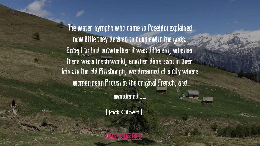 Oil And Water quotes by Jack Gilbert
