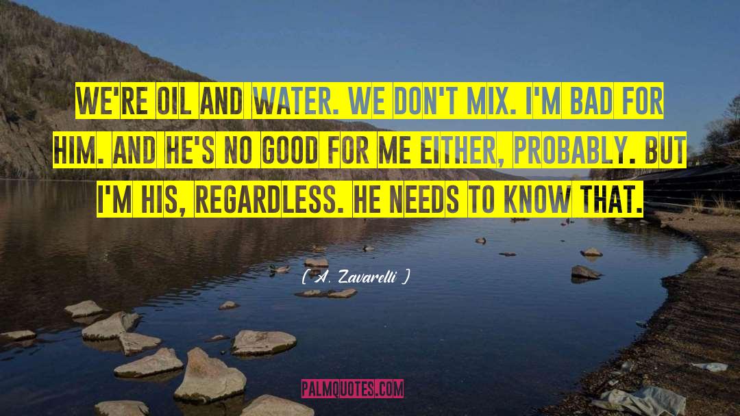 Oil And Water quotes by A. Zavarelli