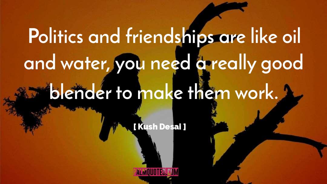 Oil And Water quotes by Kush Desai