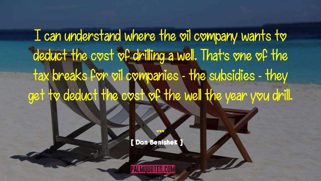 Oil Companies quotes by Dan Benishek