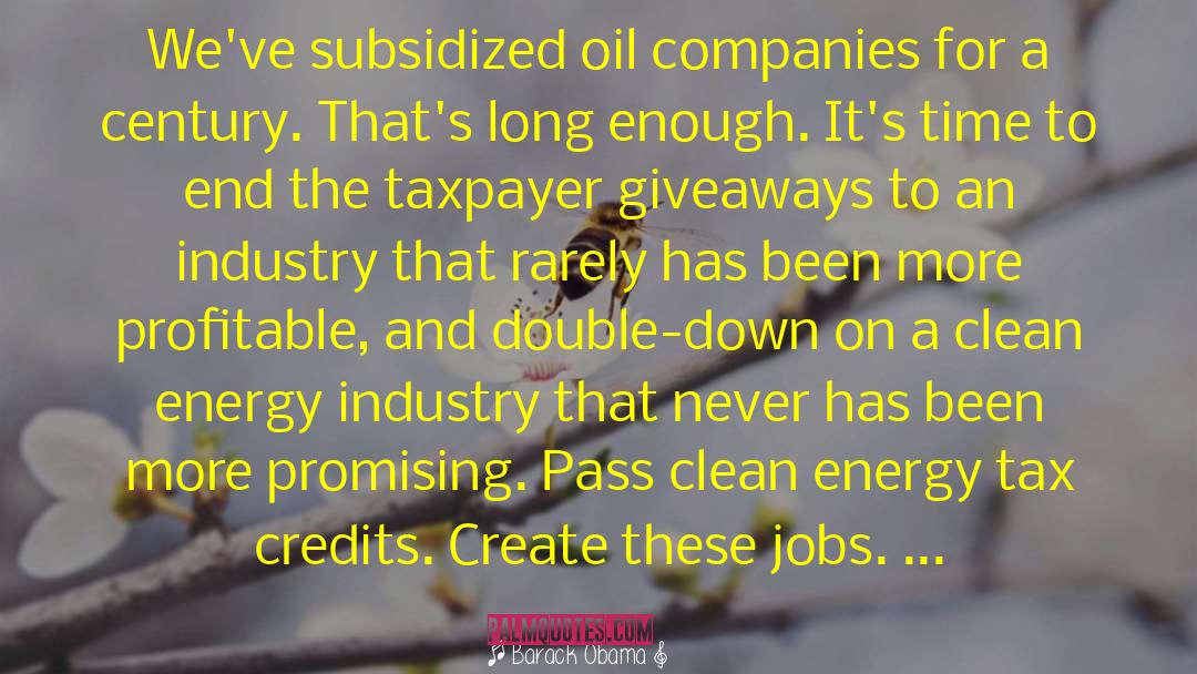 Oil Companies quotes by Barack Obama