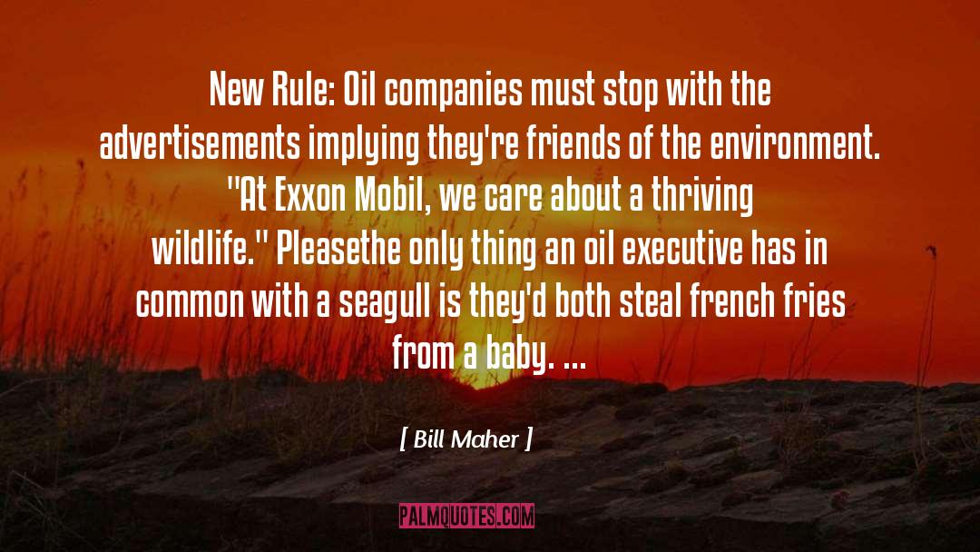 Oil Companies quotes by Bill Maher