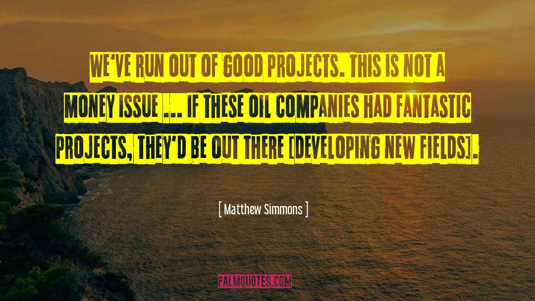 Oil Companies quotes by Matthew Simmons
