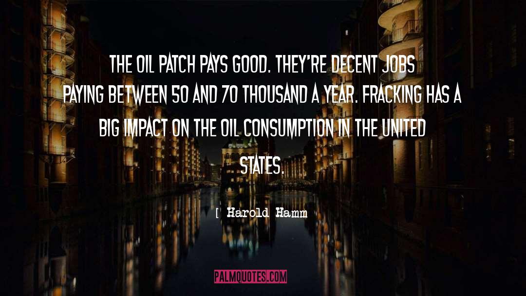 Oil Consumption quotes by Harold Hamm