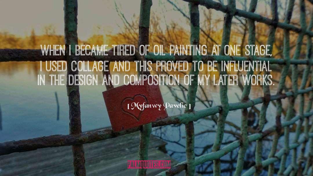 Oil Painting quotes by Myfanwy Pavelic