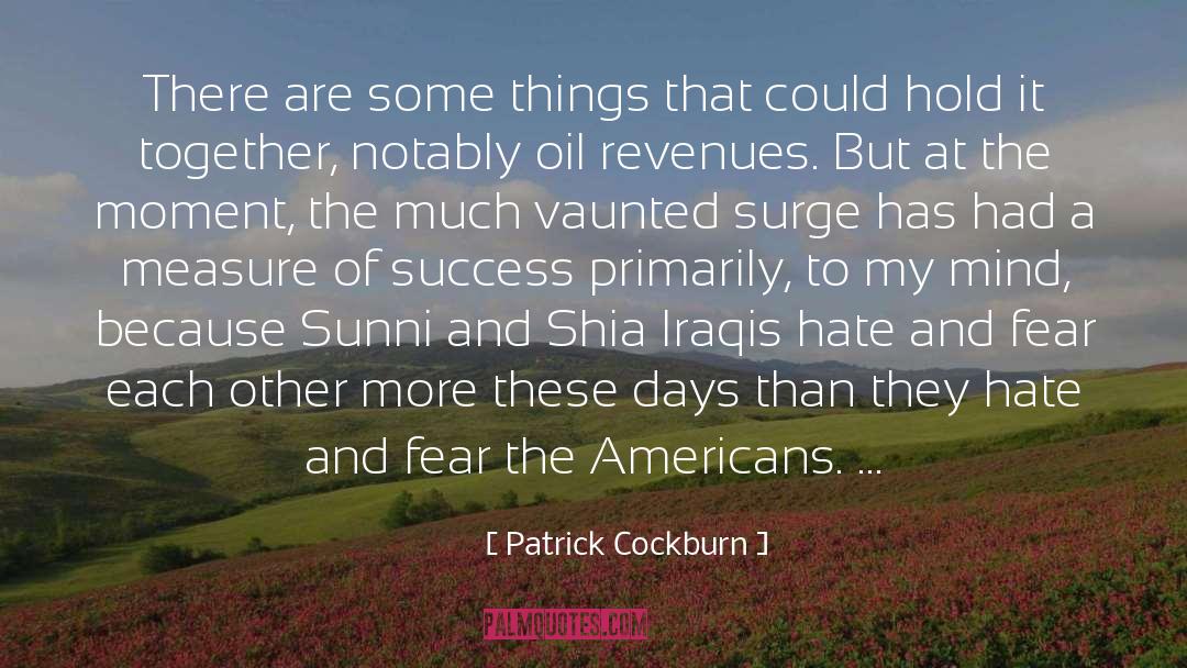 Oil Production quotes by Patrick Cockburn