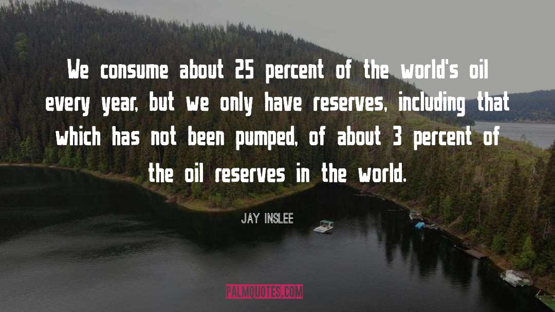 Oil Reserves quotes by Jay Inslee