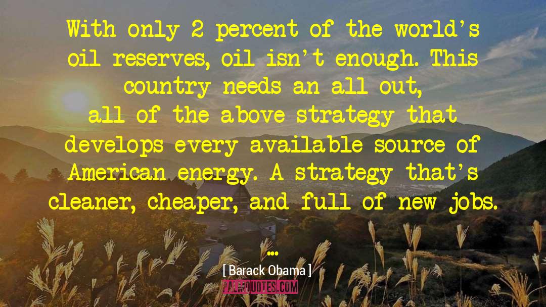 Oil Reserves quotes by Barack Obama