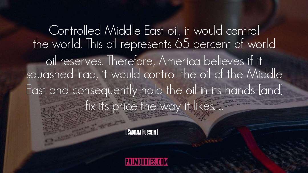 Oil Reserves quotes by Saddam Hussein