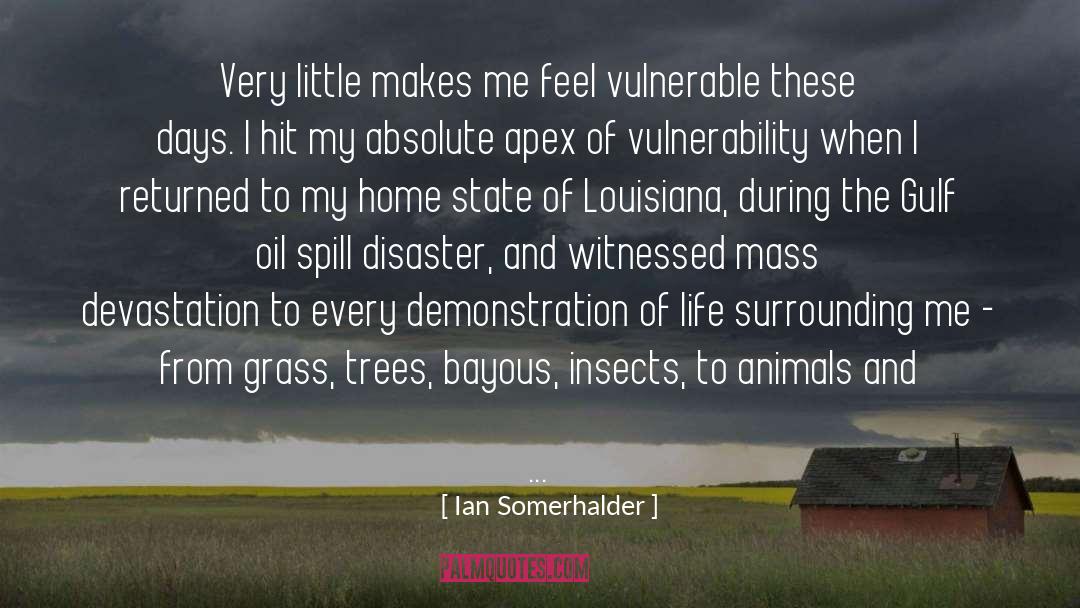 Oil Spill quotes by Ian Somerhalder