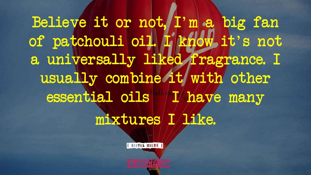 Oils quotes by Olivia Wilde