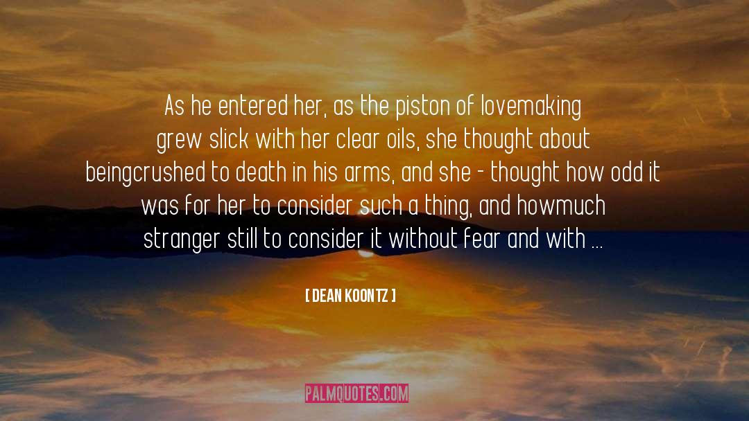 Oils quotes by Dean Koontz