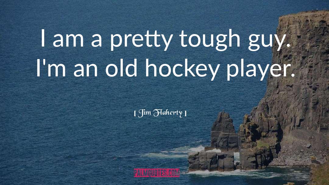 Okanagan Hockey quotes by Jim Flaherty