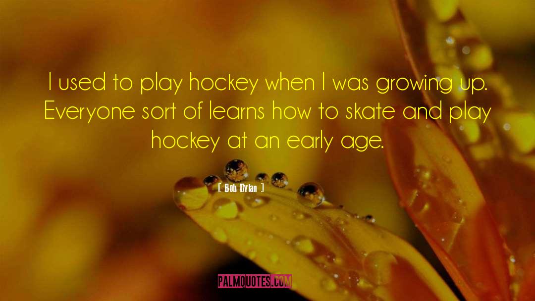 Okanagan Hockey quotes by Bob Dylan