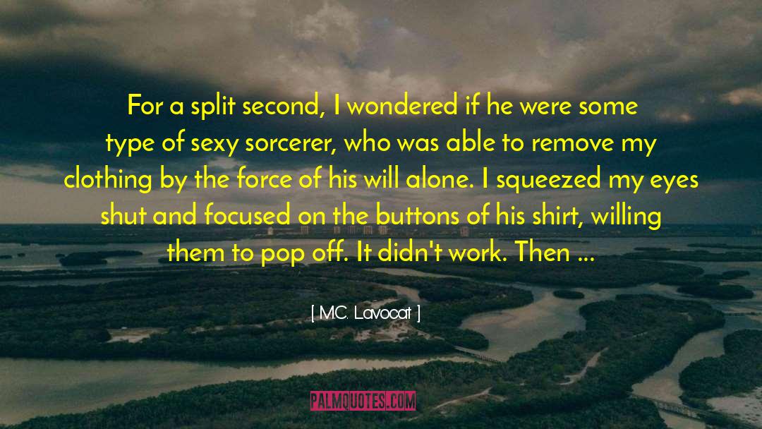 Okay Sorcerer quotes by M.C. Lavocat