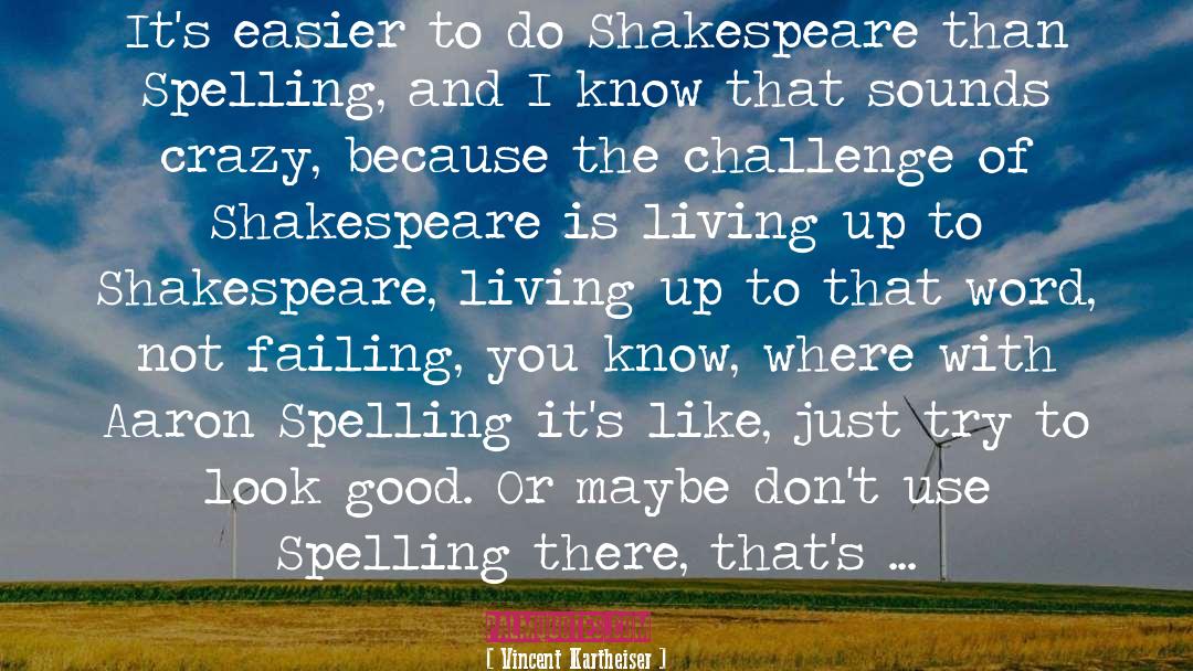 Okayed Spelling quotes by Vincent Kartheiser