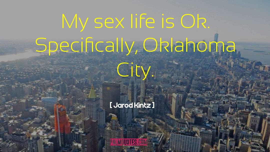 Oklahoma City quotes by Jarod Kintz