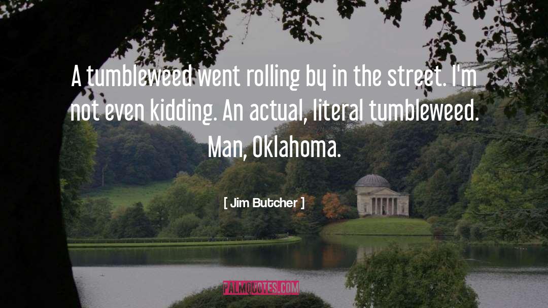 Oklahoma quotes by Jim Butcher