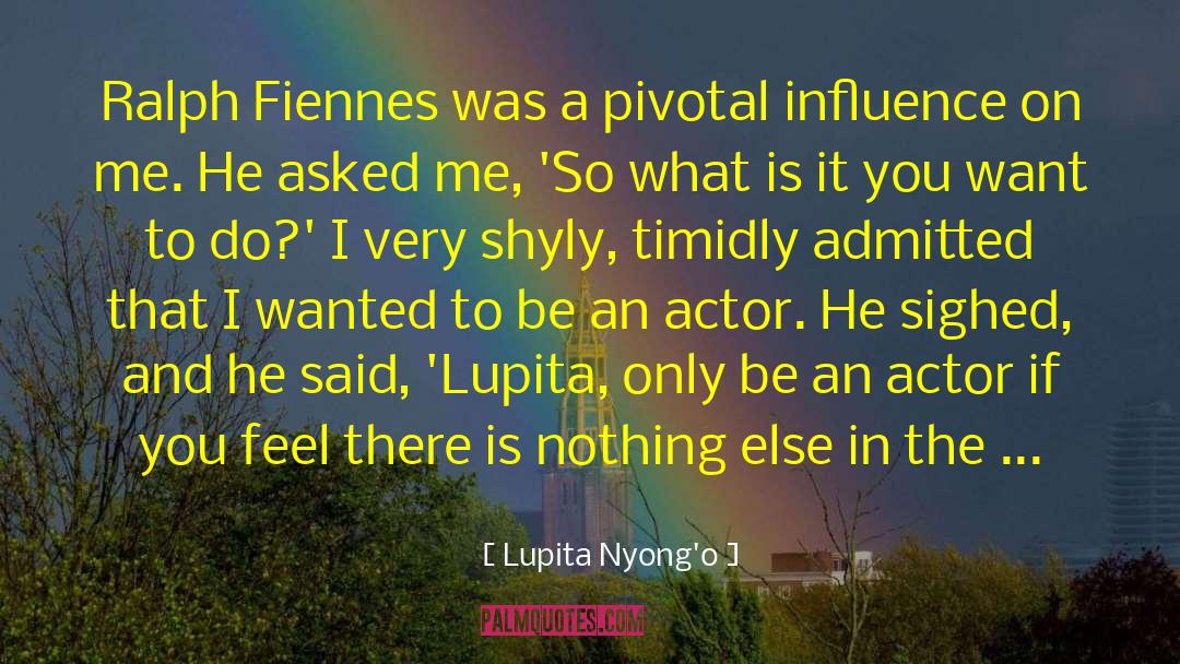 Okonedo And Fiennes quotes by Lupita Nyong'o