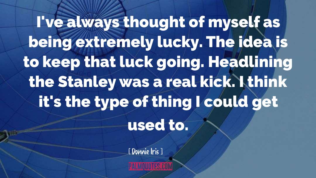 Okunev Stanley quotes by Donnie Iris