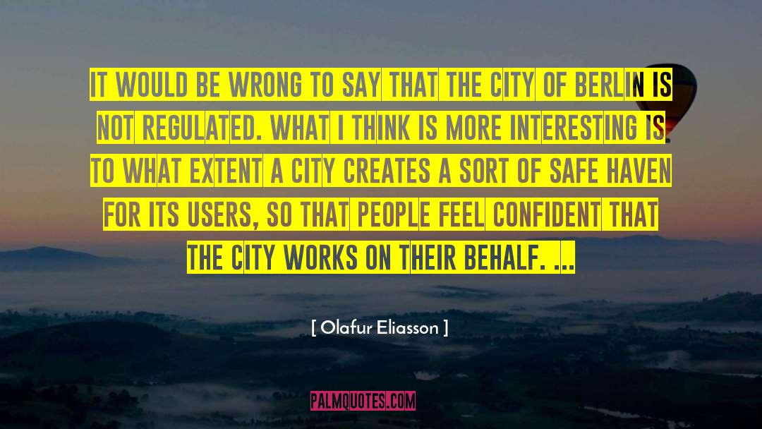 Olafur Eliasson quotes by Olafur Eliasson