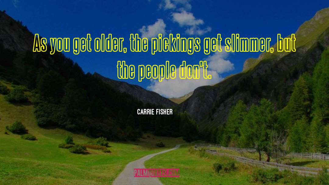 Old Age Homes quotes by Carrie Fisher