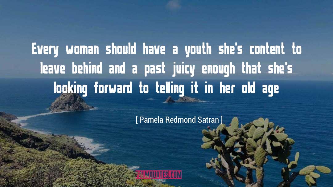Old Age quotes by Pamela Redmond Satran