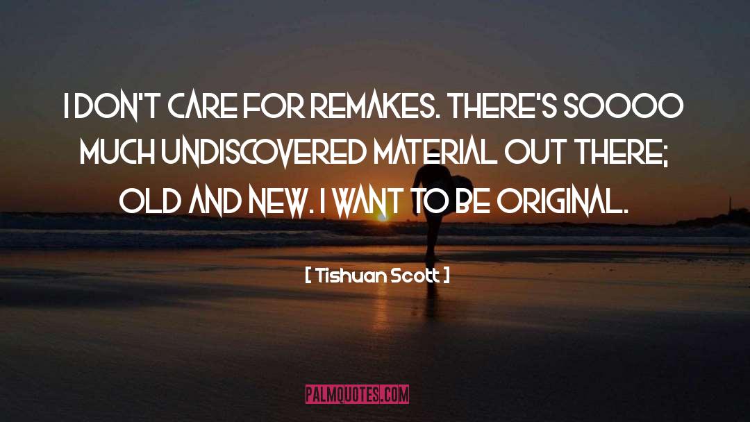 Old And New quotes by Tishuan Scott