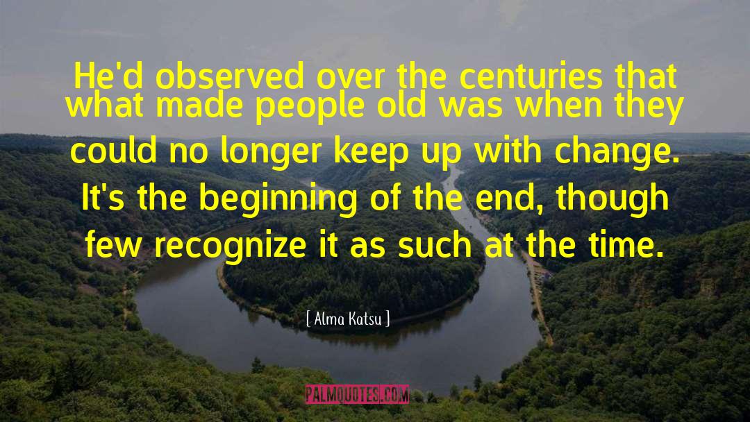Old Birthday quotes by Alma Katsu