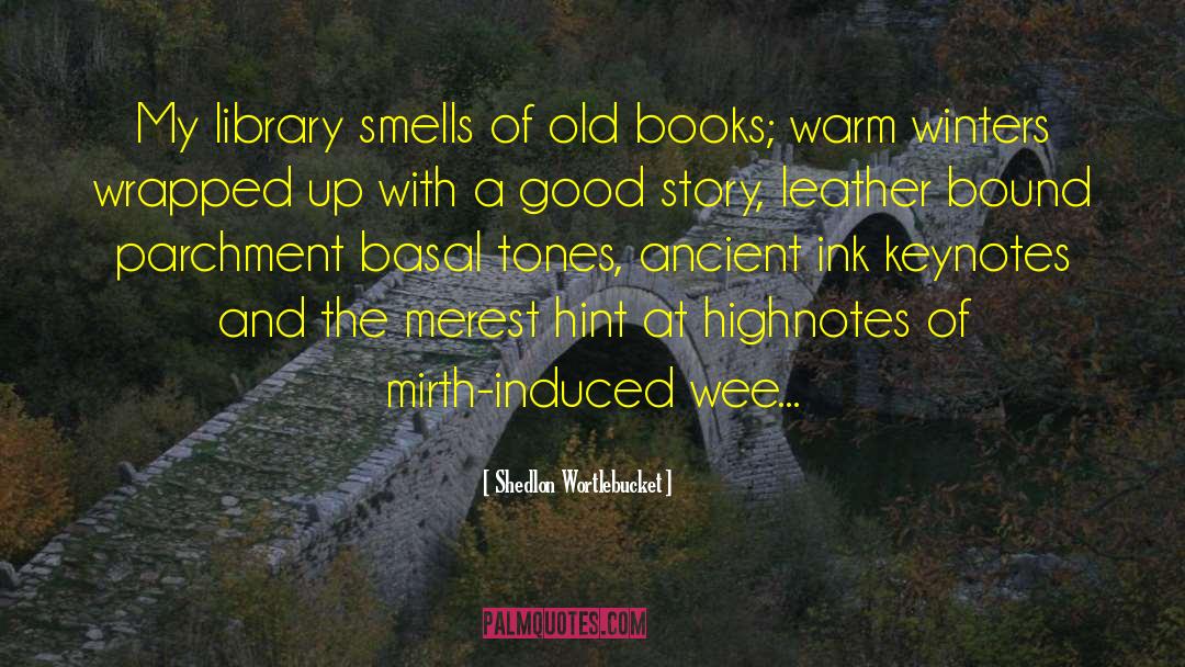 Old Books quotes by Shedlon Wortlebucket