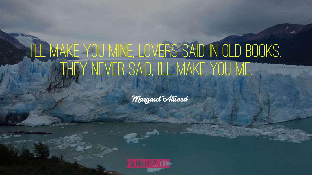 Old Books quotes by Margaret Atwood