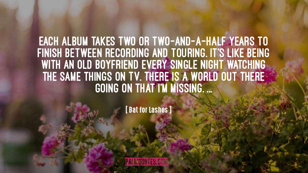 Old Boyfriend quotes by Bat For Lashes