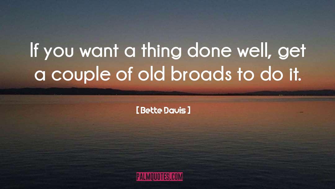 Old Broads quotes by Bette Davis